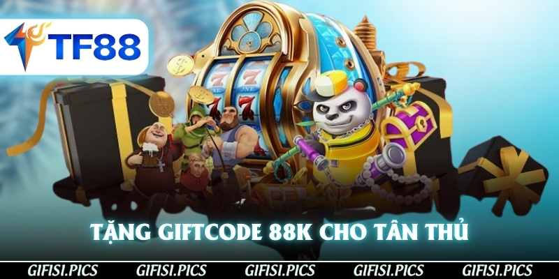 Tặng giftcode 88K cho tân thủ